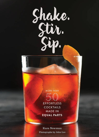 Chronicle Books - Shake. Stir. Sip.